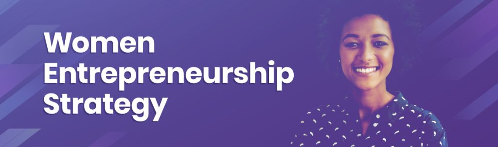 Women Entrepreneurship Strategy