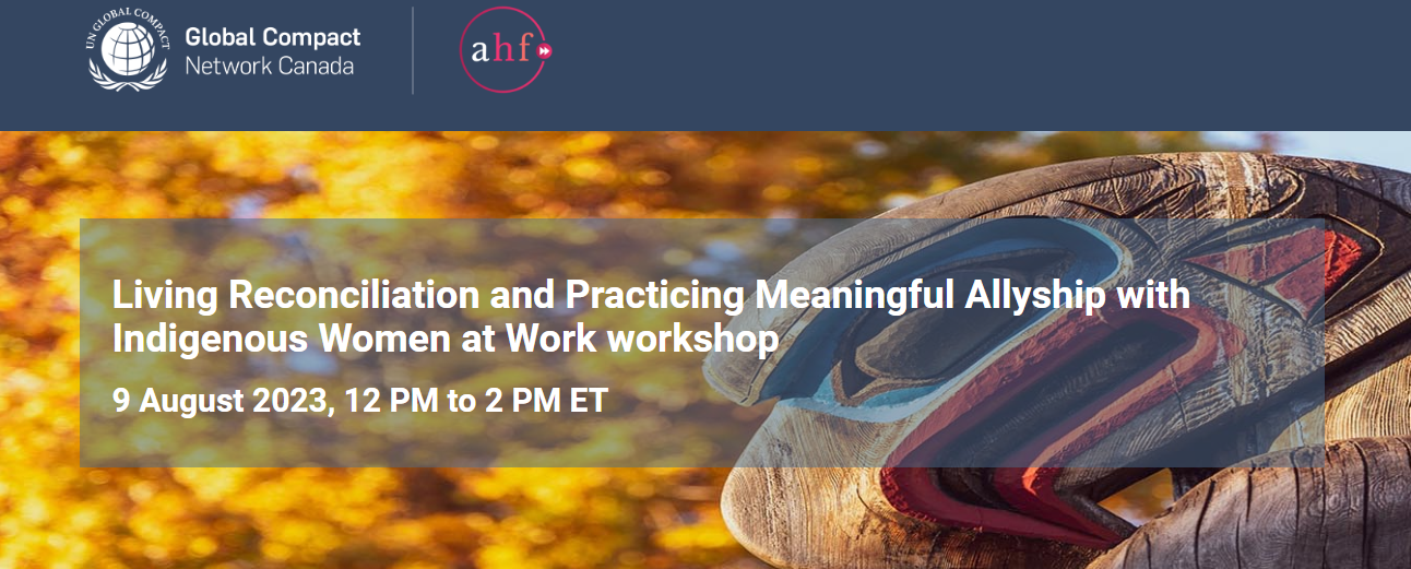 Workshop: Living Reconciliation and Practicing Meaningful Allyship with Indigenous Women at Work